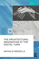 The Architectural Imagination At The Digital Turn Nathalie Bredella