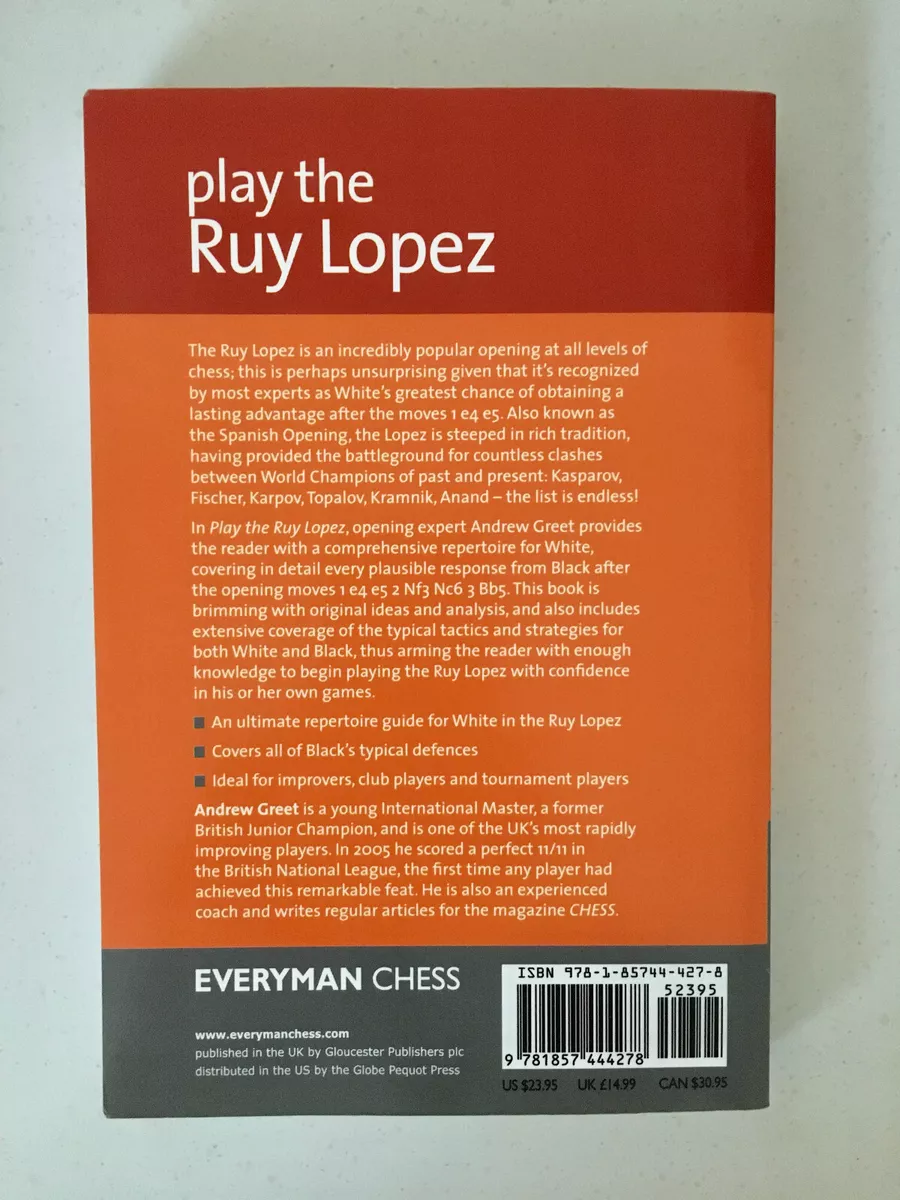 Play the Ruy Lopez : A Complete Repertoire in a Famous Opening Andrew Greet  9781857444278