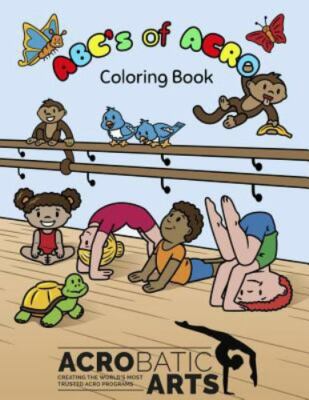 A B C's of Acro: A Coloring Book by Dermody, Loren, Brand New, Free shipping ...