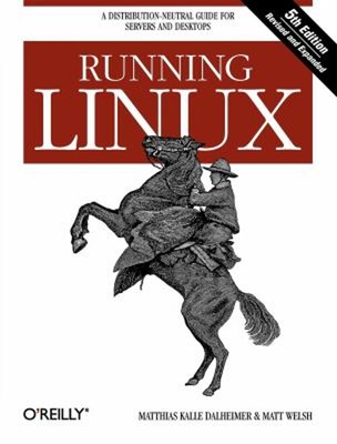 Running Linux : A Distribution-Neutral Guide for Servers and Desk