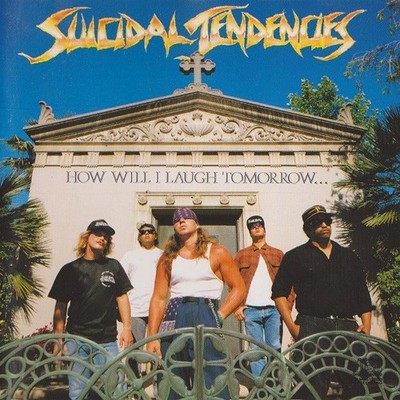 Suicidal Tendencies - How Will I Laugh Tomorrow When I Can't Even Smile Today | 