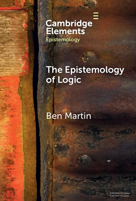 The Epistemology of Logic Martin Hardback Cambridge University Press