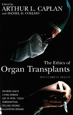 The Ethics of Organ Transplants: The Current Debate ...