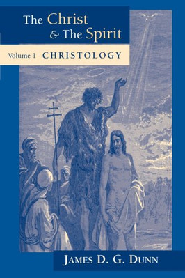 Christology: Collected Essays: 1 (Christ and the Spirit - Paperback NEW Dunn, Ja