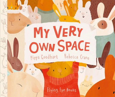 My Very Own Space | Pippa Goodhart | Englisch | Taschenbuch | Flying Eye Books