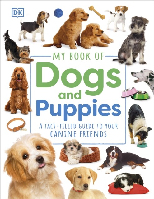 My Book of Dogs and Puppies by DK (Hardback Book)