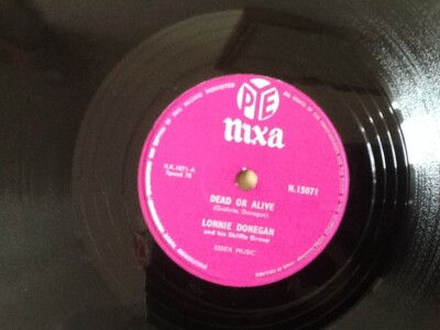 LONNIE DONEGAN - BRING A LITTLE WATER SYLVIE / DEAD OR ALIVE  78 PYE N15071 