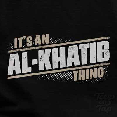 IT'S AN AL-KHATIB THING T-SHIRT Name Nachname lustig Familie Geschenkidee