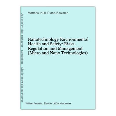 Nanotechnology Environmental Health and Safety: Risks, Regulation and Management