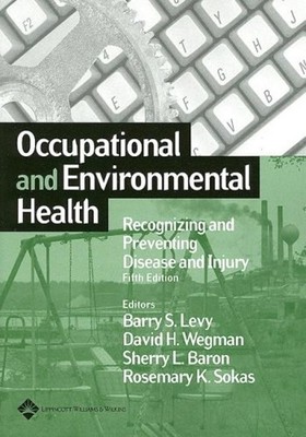 Occupational and Environmental Health : Recognizing and Preventin