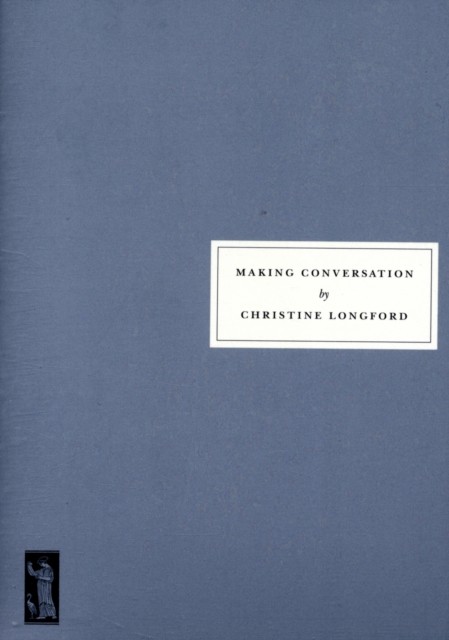 Making Conversation by Christine Longford (Paperback Book)