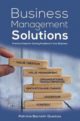 Business Management Solutions: Practical Steps for Solving Problems in Your Busi