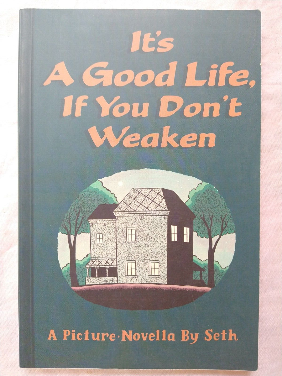 It's A Good Life, If You Don't Weaken Paperback Seth (Drawn