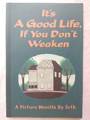 It's A Good Life, If You Don't Weaken Paperback Seth (Drawn