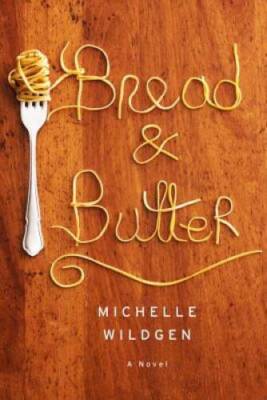 Bread and Butter - Hardcover By Wildgen, Michelle - GOOD