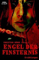 Engel DER Finsternis Internationale Horror-Storys, Hrsg. Von Christian DöRge