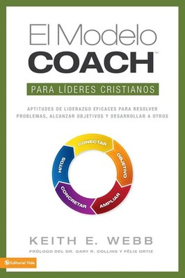 El Modelo Coach Para Lideres Cristianos Keith E. Webb Taschenbuch Spanisch 2014