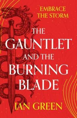 The Gauntlet and the Burning Blade by Ian Green: New