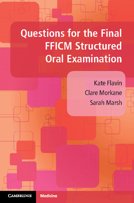 Questions for the Final FFICM Structured Oral Examination Flavin Morkane Marsh