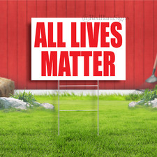 ALL LIVES MATTER YARD SIGN COROPLAST WITH FREE 15" STAND Stake USA MADE