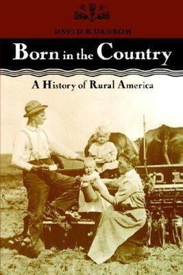 Born in the Country : A History of Rural America Paperback David