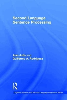 Second Language Sentence Processing, Hardcover by Juffs, Alan; Rodriguez, Gui...