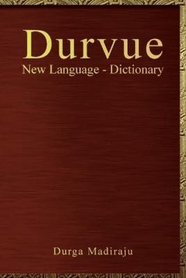 Durvue New Language - Dictionary by Durga Madiraju [Paperback]