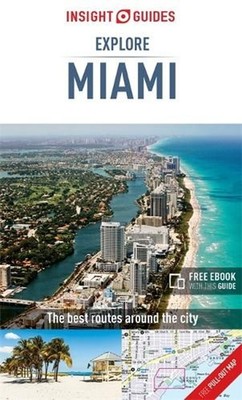 Insight Guides Explore Miami (Travel Guide with Free eBook) by Insight Guides (E