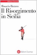 Il Risorgimento in Sicilia - Rosario Romeo (Editori Laterza) [2001]