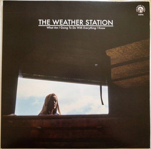 The Weather Station What Am I Going To Do With Everything I Know Vinyl Record M/