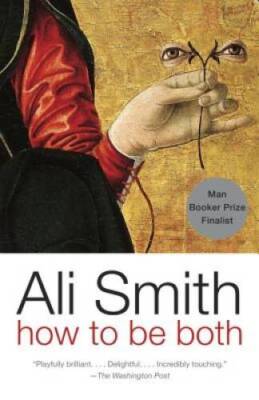 How to be both: A novel - Paperback By Smith, Ali - VERY GOOD