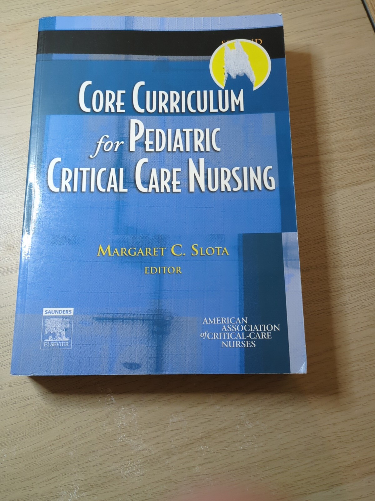 Core Curriculum for Pediatric Critical Care Nursing by American Association...