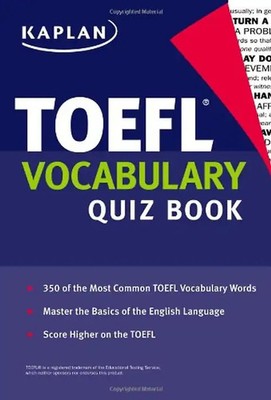 Kaplan TOEFL Vocabulary Quiz Book: 350 of the Most Common TOEFL Vocabulary Words