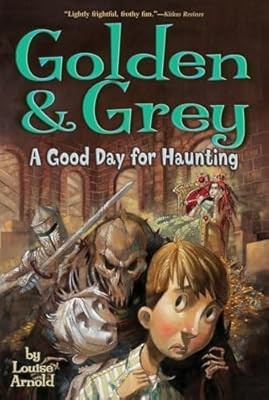 Golden & Grey: A Good Day for Haunting (Golden & Grey (Paperback)), Arnold, Loui