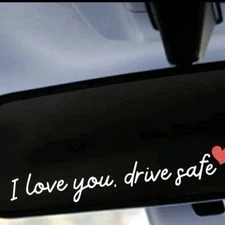 I love you Drive safe❤️ White Rearview Mirror  Sticker Decal Car Truck sticker