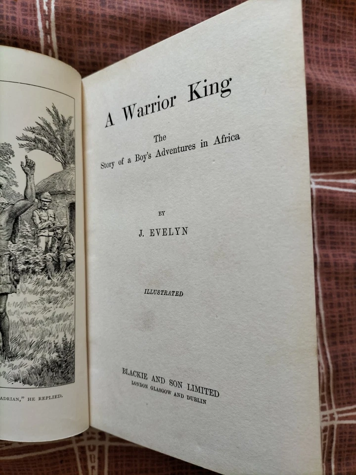 A Warrior King A Boy's Adventures In Africa By J Evelyn Illustrated Antique Book - Image 3 of 4