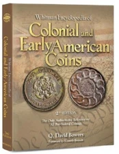 Whitman Encyclopedia of Colonial And Early American Coins 2nd Ed. By D. Bowers 