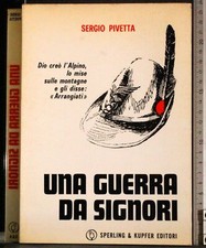 UNA GUERRA DA SIGNORI. SERGIO PIVETTA. SPERLING KUPFER.