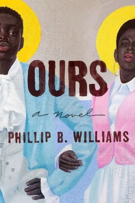 Ours A Novel Phillip B. Williams Taschenbuch 592 S. Englisch 2024 Viking