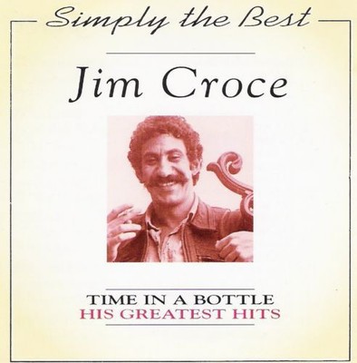 Jim Croce - Time In A Bottle (His Greatest Hits) (CD, Comp)