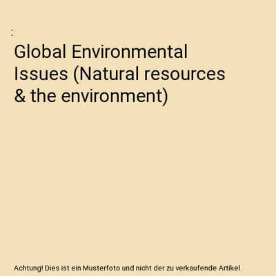 Global Environmental Issues [Natural resources & the environment]