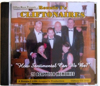 Ronnie I s Cliftonaires: How Sentimental Can We Be? (CD, 2004, Acappella)