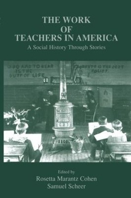 The Work of Teachers in America - 9780805822502