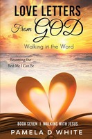 Love Letters From God Walking In The Word To Know God And Hear His Heart White