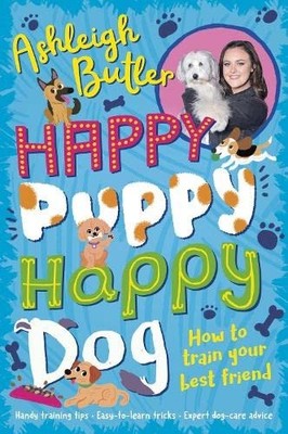 Happy Puppy, Happy Dog: How to train your best friend - from Bri
