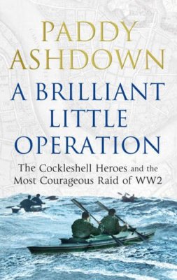 A Brilliant Little Operation: The c*ckleshell Heroes and the M ,.9781781311257