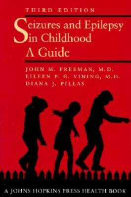 Seizures and Epilepsy in Childhood: A Guide (Johns Hopkins Press Health B - GOOD