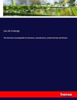 Leo De Colange | The American EncyclopæDia Of Commerce, Manufactures,...