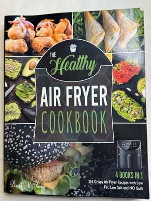 The healthy air fryer cookbook 4 books in 1, 251 Crispy Air Fryer Recipes