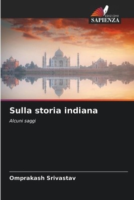 Sulla storia indiana by Omprakash Srivastav (Italian) Paperback Book